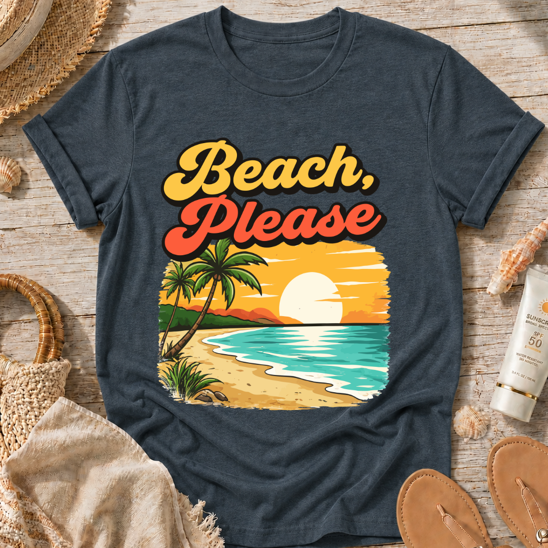 Beach, Please T-Shirt
