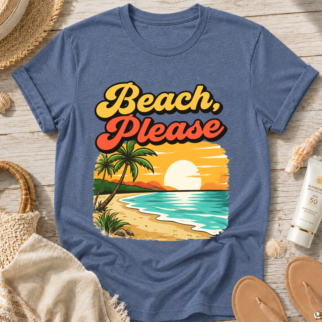 Beach, Please T-Shirt