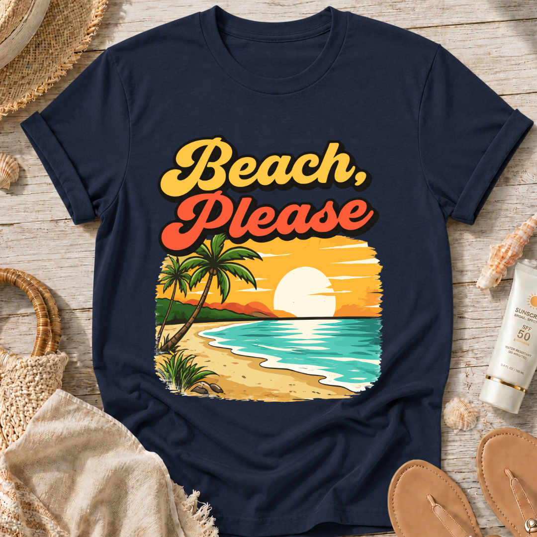Beach, Please T-Shirt