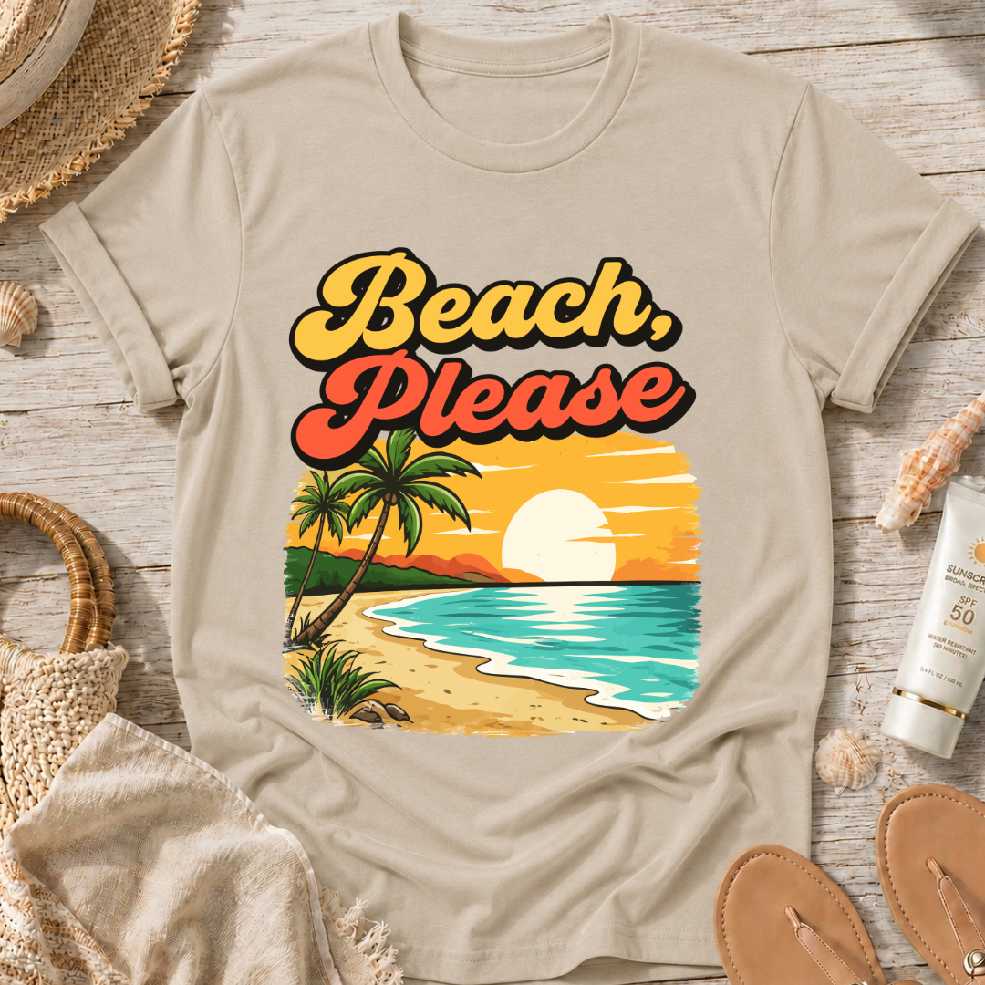 Beach, Please T-Shirt