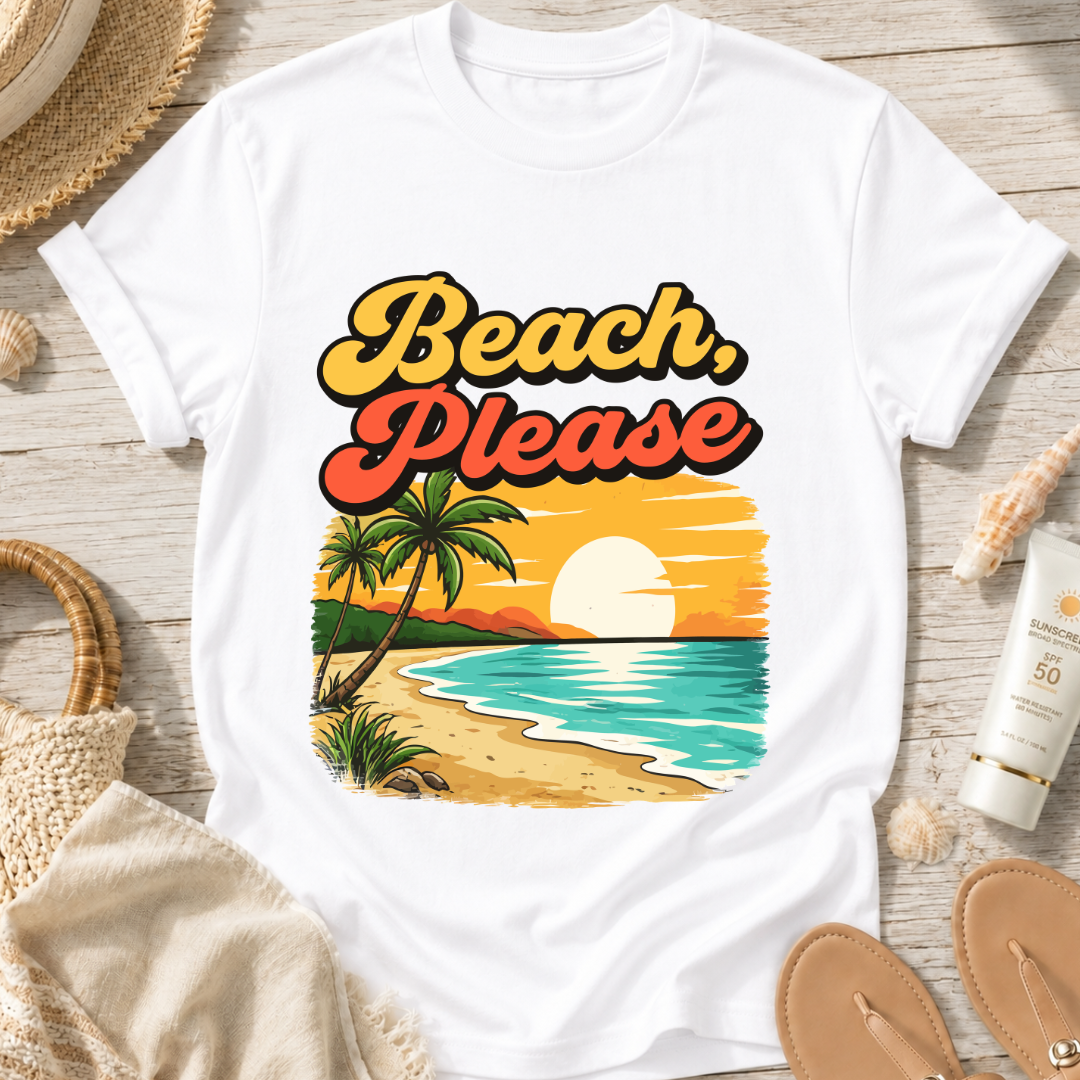 Beach, Please T-Shirt