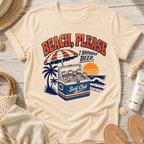 Beach, Please I Brought Beer T-Shirt