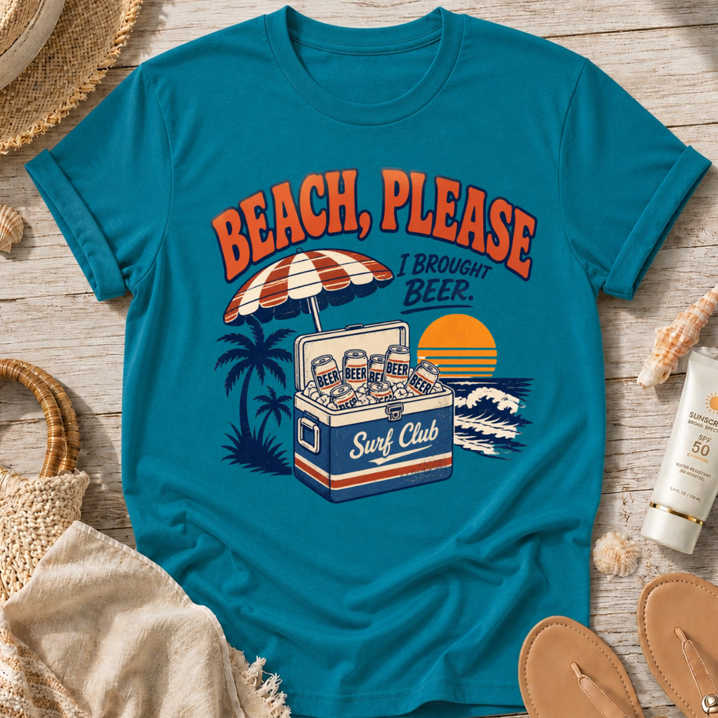 Beach, Please I Brought Beer T-Shirt