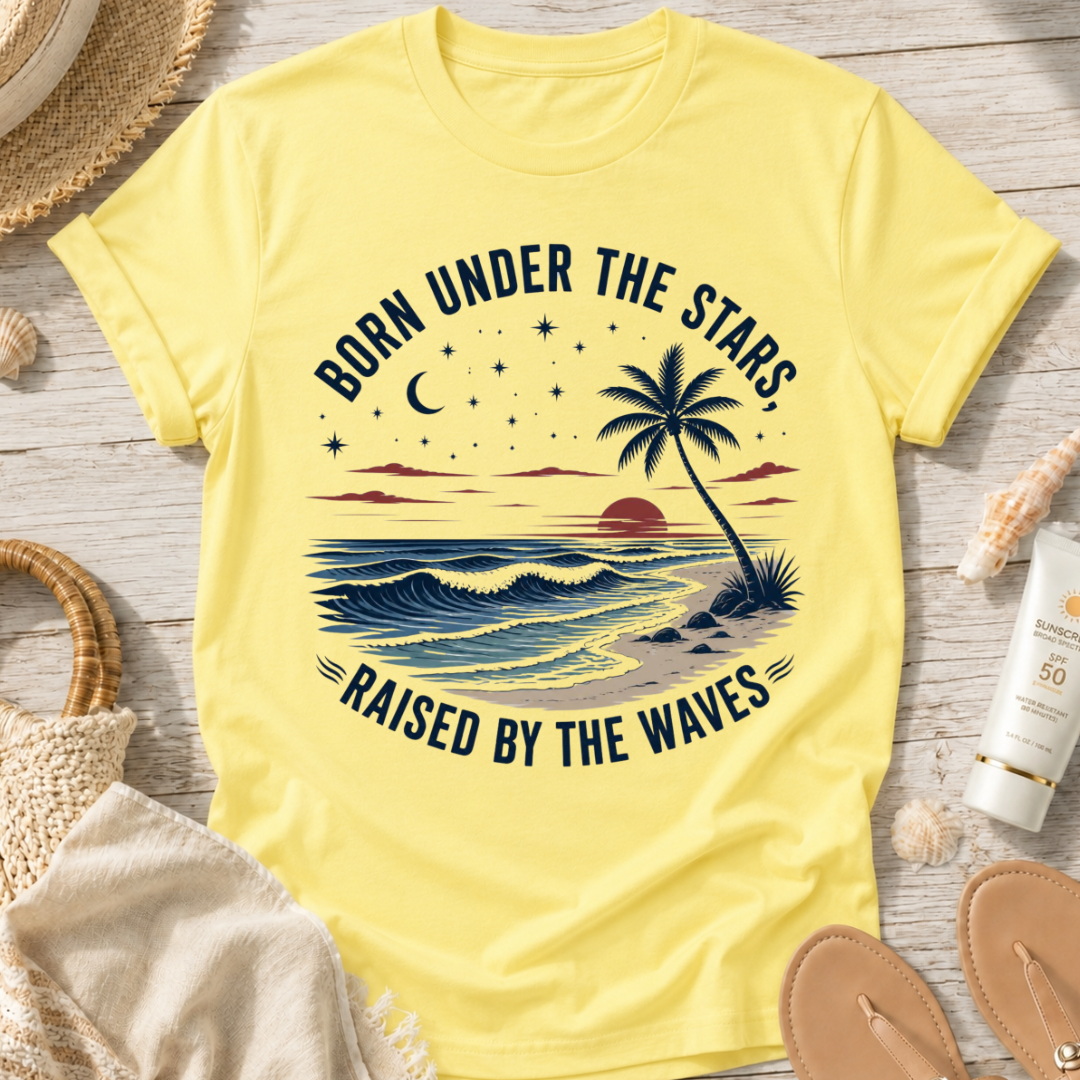 Born Under the Stars, Raised by the Waves T-Shirt