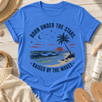 Born Under the Stars, Raised by the Waves T-Shirt