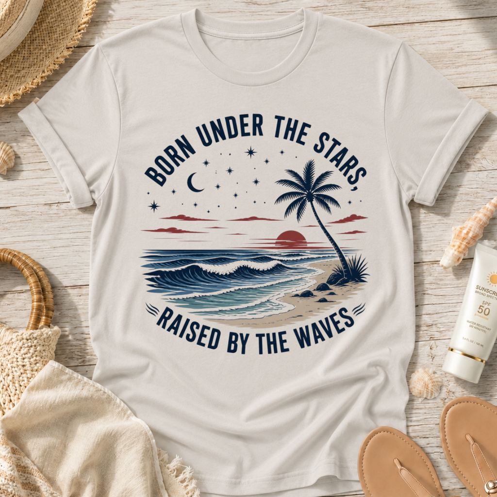 Born Under the Stars, Raised by the Waves T-Shirt
