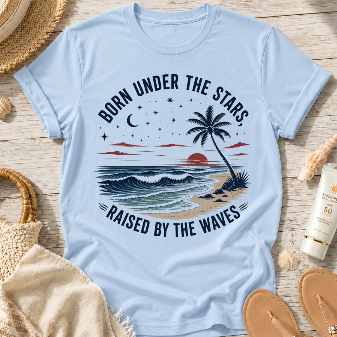 Born Under the Stars, Raised by the Waves T-Shirt
