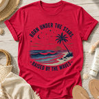 Born Under the Stars, Raised by the Waves T-Shirt