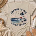 Born Under the Stars, Raised by the Waves T-Shirt