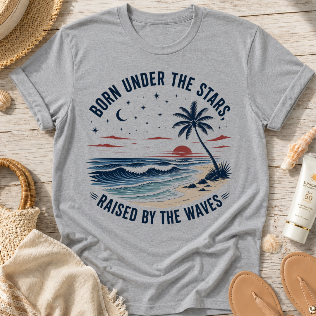 Born Under the Stars, Raised by the Waves T-Shirt