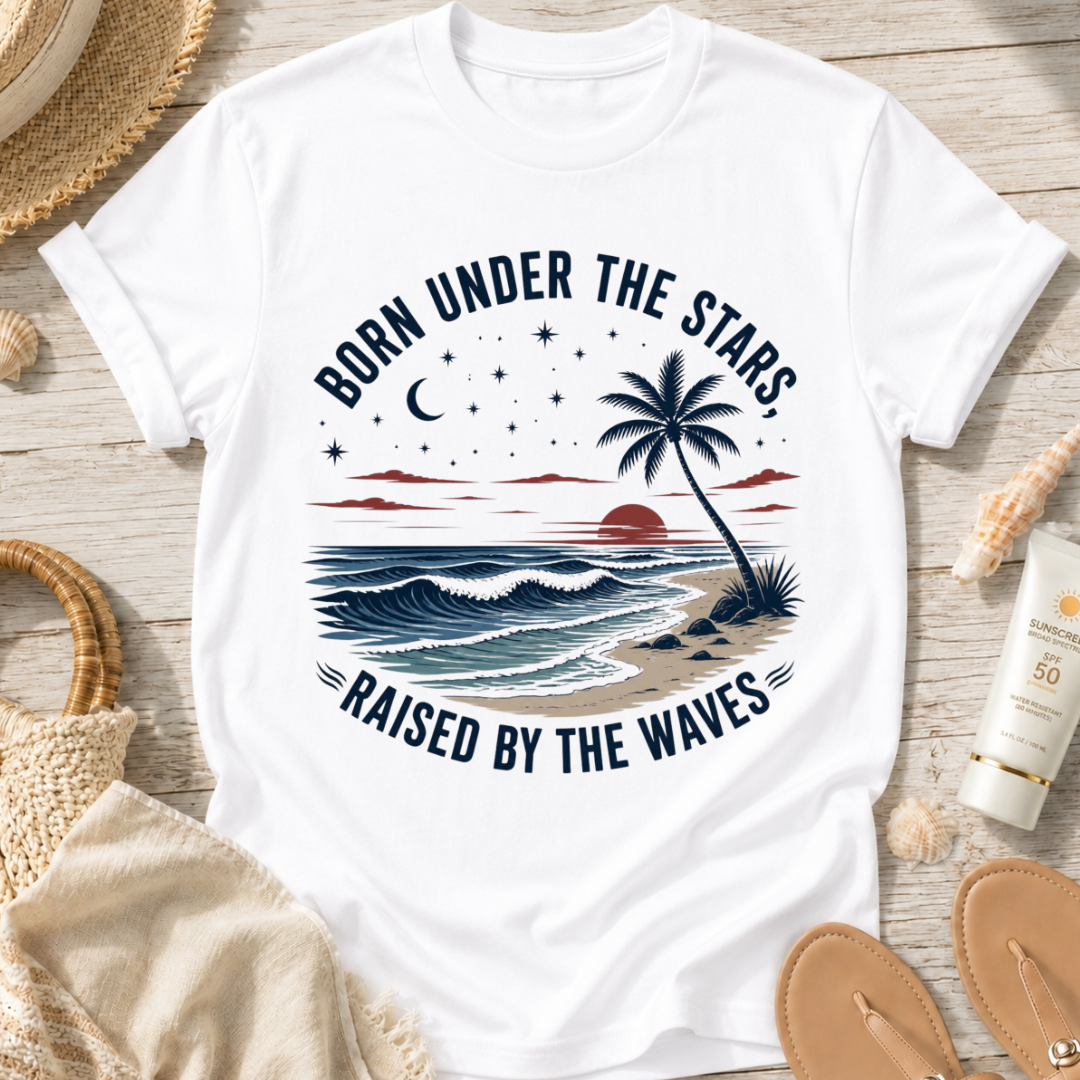 Born Under the Stars, Raised by the Waves T-Shirt