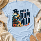 Born to Rum Wild T-Shirt