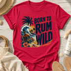 Born to Rum Wild T-Shirt