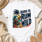 Born to Rum Wild T-Shirt