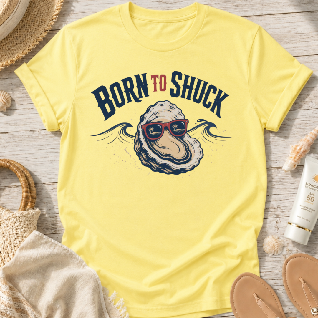 Born to Shuck T-Shirt