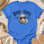 Born to Shuck T-Shirt