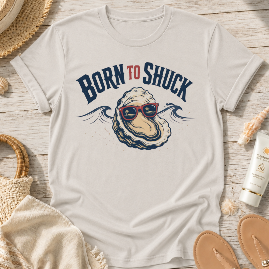 Born to Shuck T-Shirt