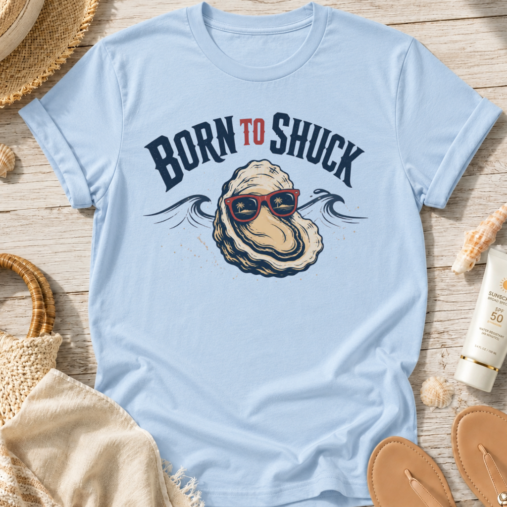 Born to Shuck T-Shirt