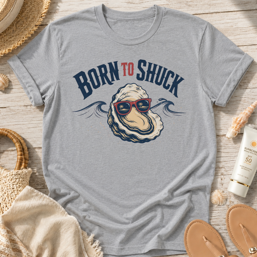Born to Shuck T-Shirt