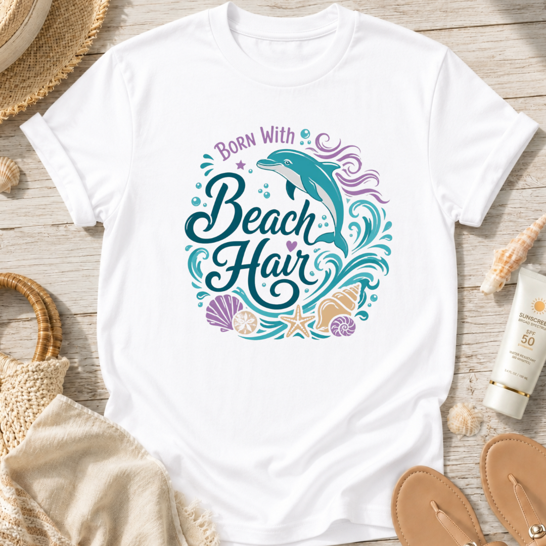 Born With Beach Hair T-Shirt