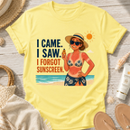 I Came. I Saw. I Forgot Sunscreen. T-Shirt