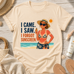I Came. I Saw. I Forgot Sunscreen. T-Shirt