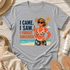 I Came. I Saw. I Forgot Sunscreen. T-Shirt
