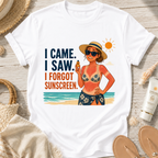 I Came. I Saw. I Forgot Sunscreen. T-Shirt