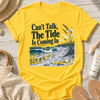 Can’t Talk, The Tide Is Coming In T-Shirt