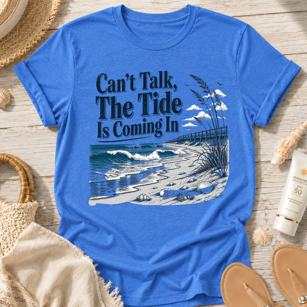 Can’t Talk, The Tide Is Coming In T-Shirt