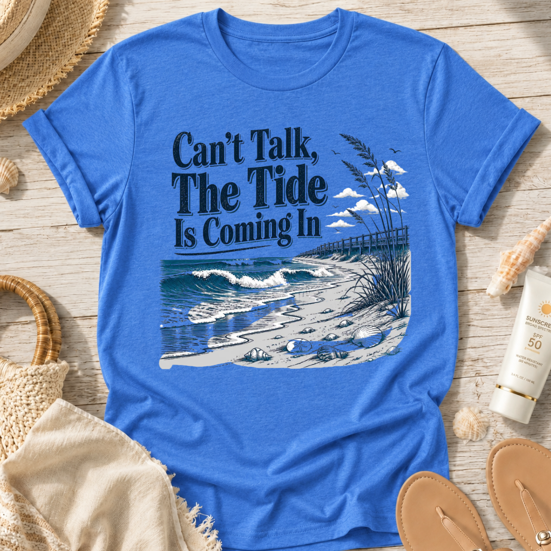 Can’t Talk, The Tide Is Coming In T-Shirt
