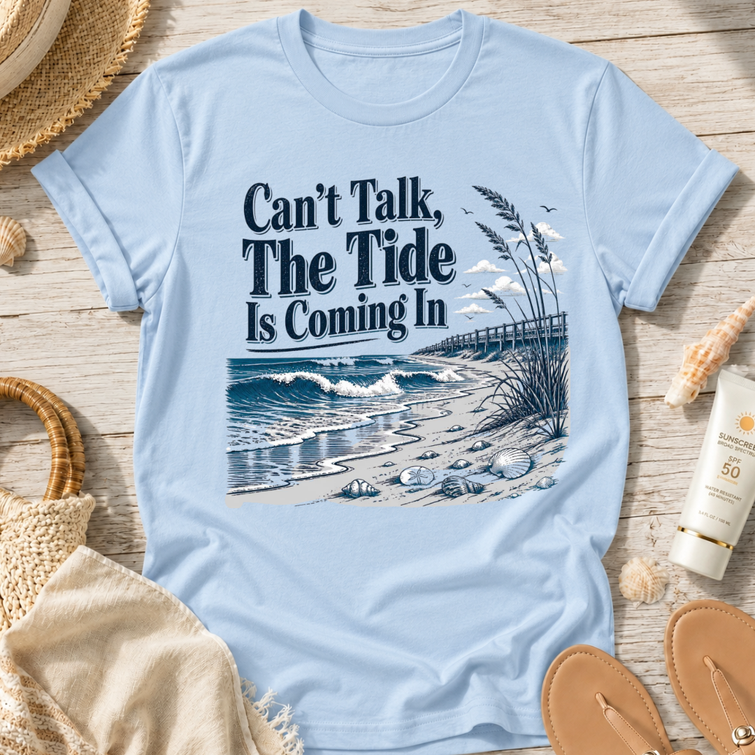 Can’t Talk, The Tide Is Coming In T-Shirt