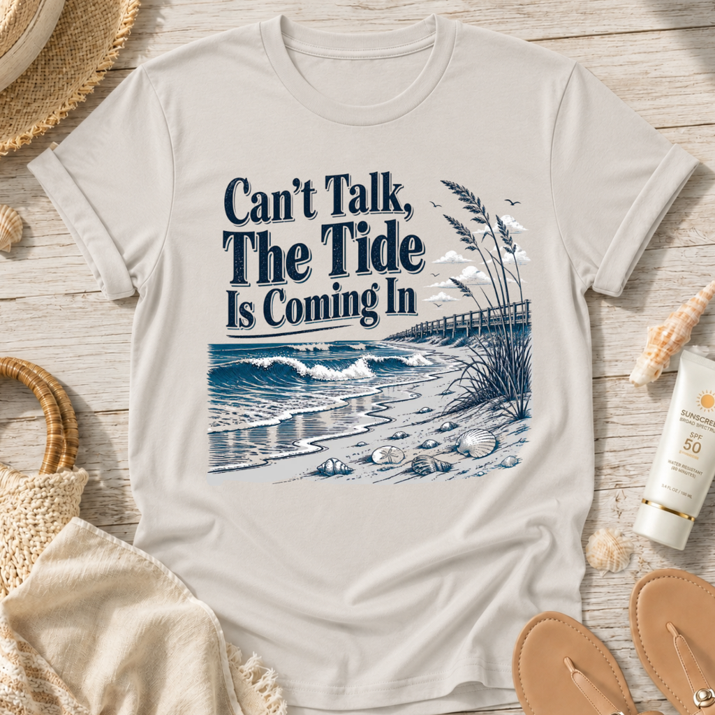 Can’t Talk, The Tide Is Coming In T-Shirt