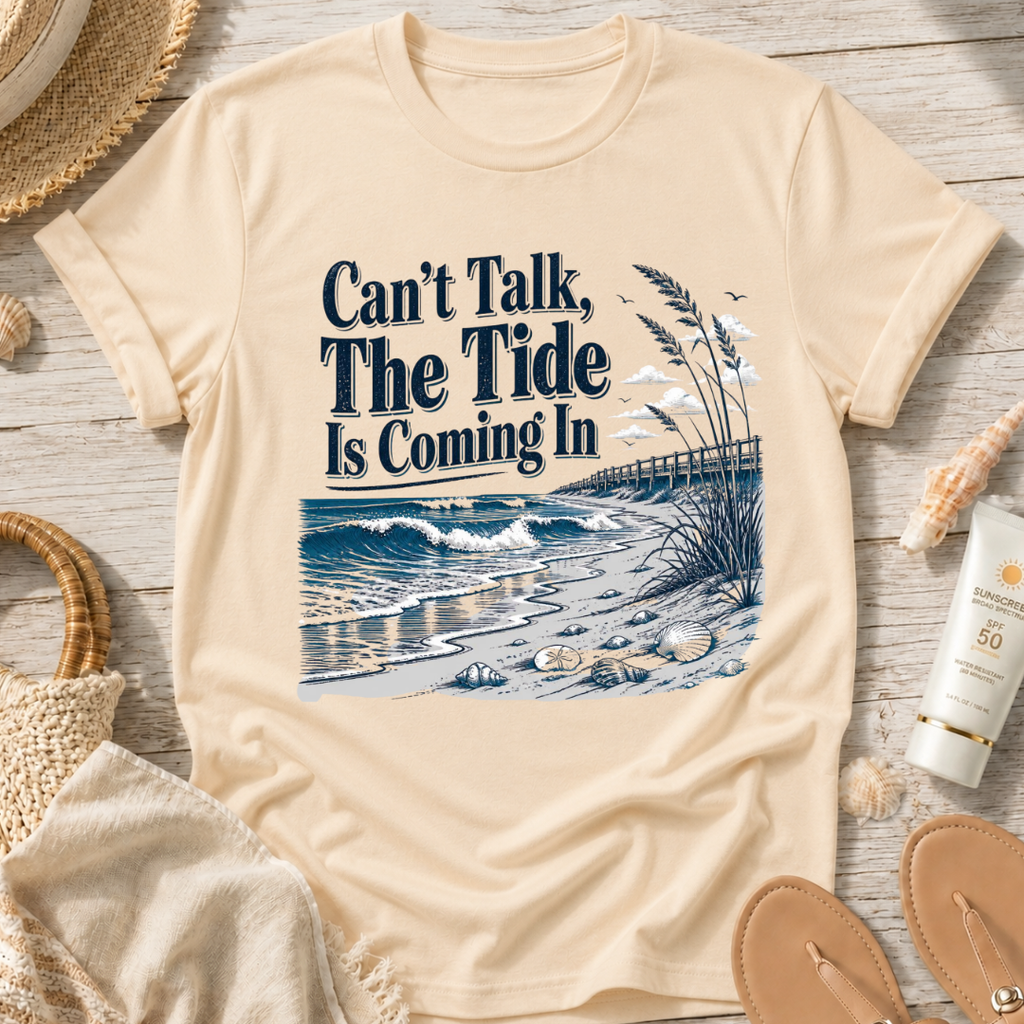 Can’t Talk, The Tide Is Coming In T-Shirt