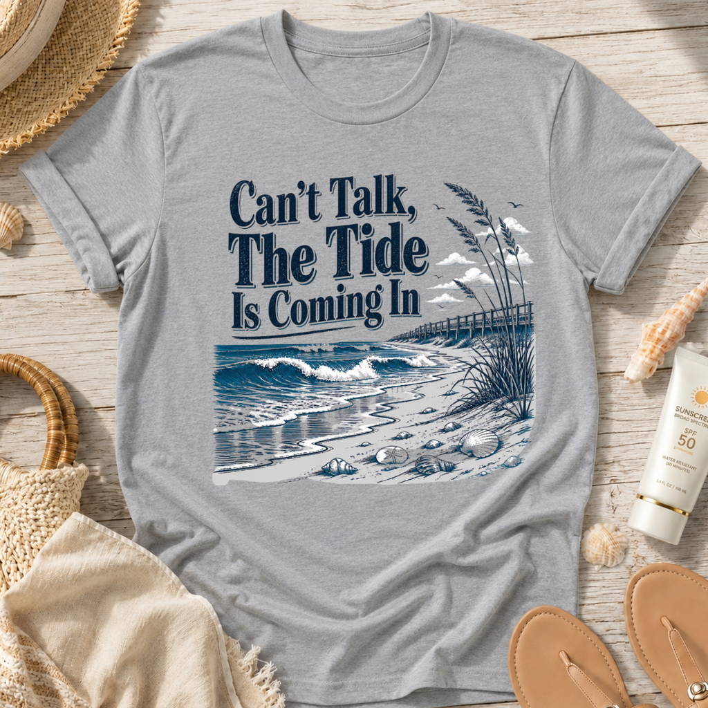 Can’t Talk, The Tide Is Coming In T-Shirt