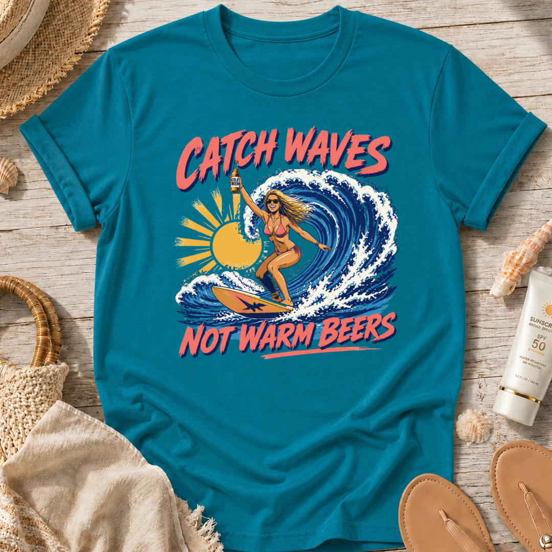 Catch Waves Not Warm Beers T-Shirt
