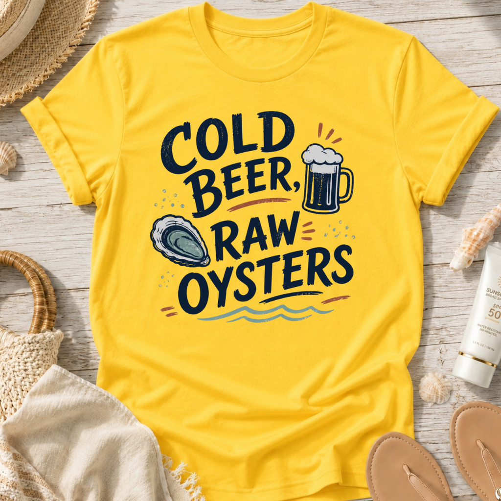 Cold Beer, Raw Oysters T‑Shirt