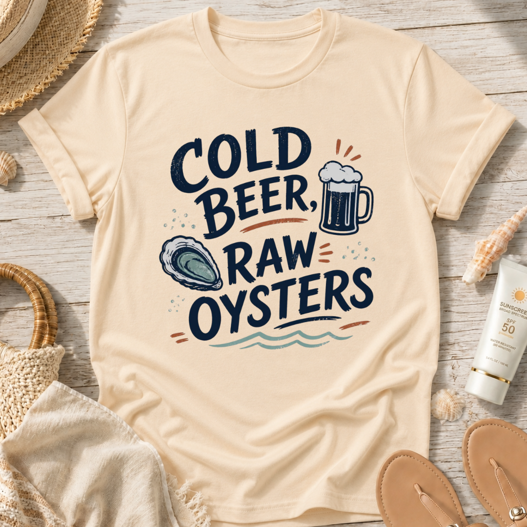 Cold Beer, Raw Oysters T‑Shirt