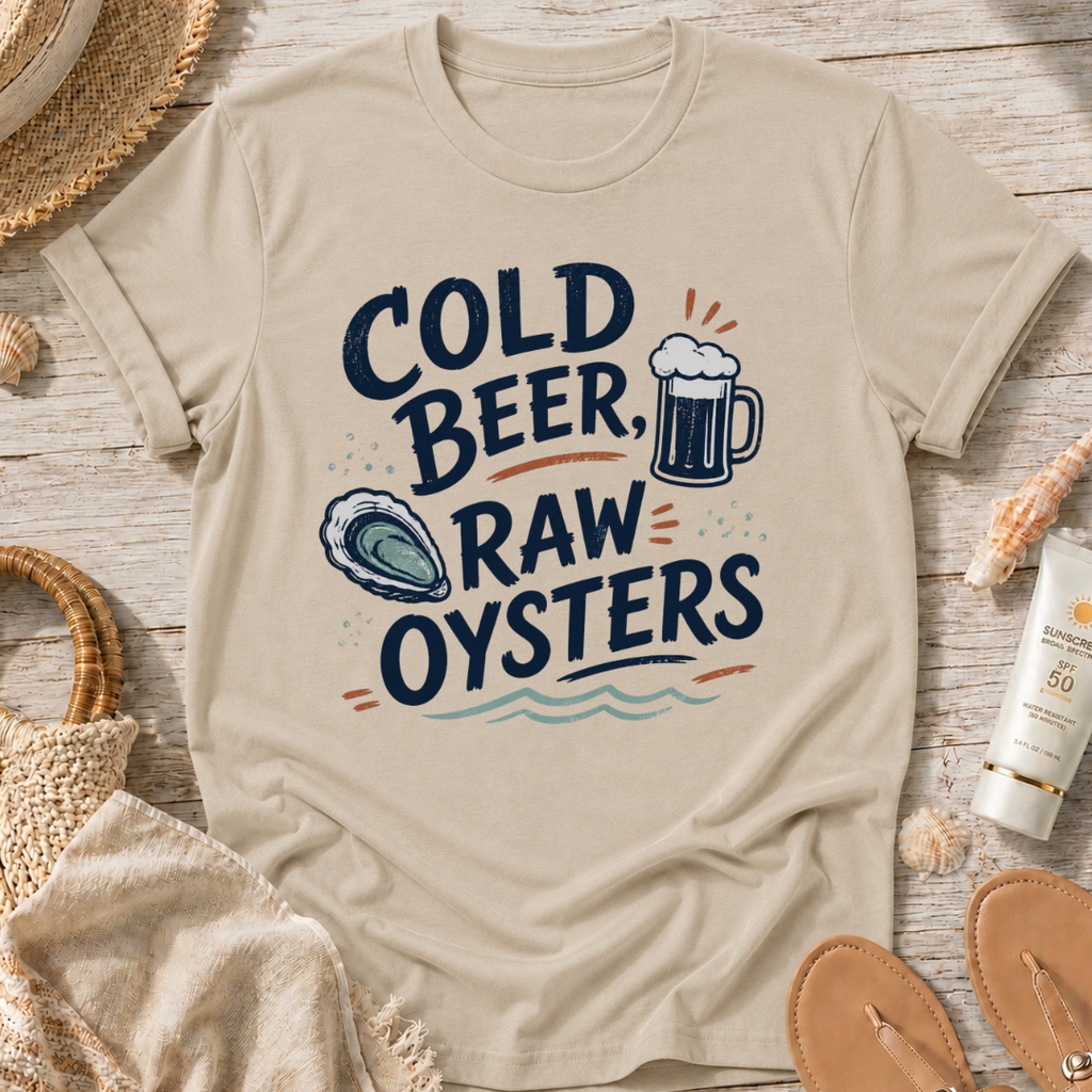 Cold Beer, Raw Oysters T‑Shirt