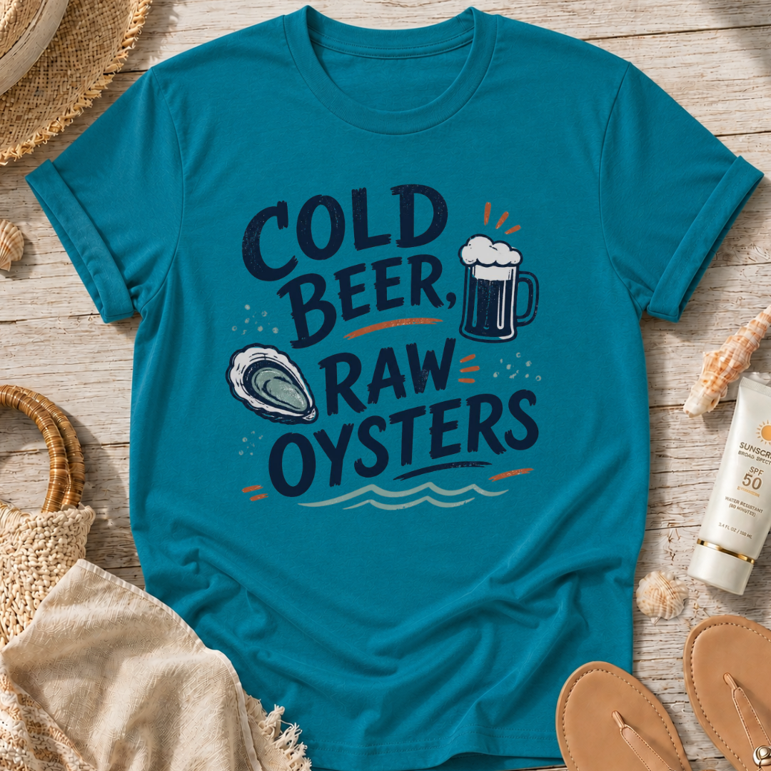 Cold Beer, Raw Oysters T‑Shirt