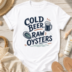 Cold Beer, Raw Oysters T‑Shirt