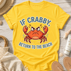 If Crabby Return to the Beach T-Shirt