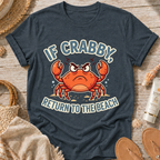 If Crabby Return to the Beach T-Shirt