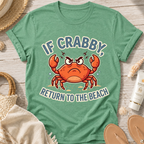 If Crabby Return to the Beach T-Shirt