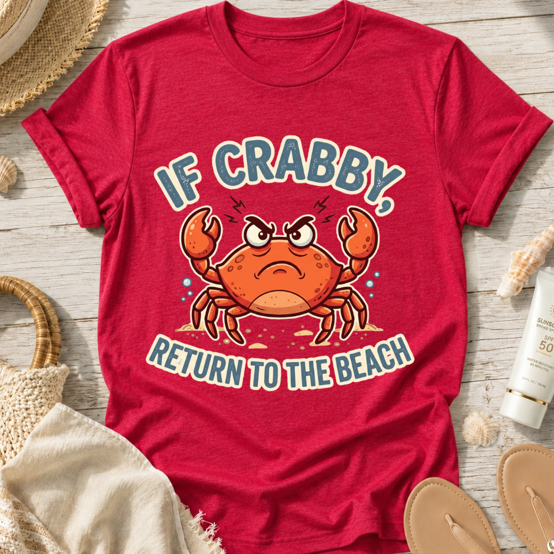 If Crabby Return to the Beach T-Shirt