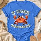 If Crabby Return to the Beach T-Shirt