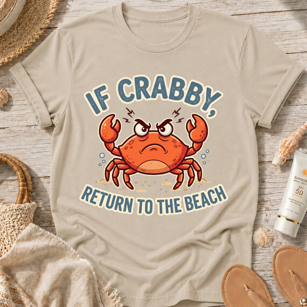 If Crabby Return to the Beach T-Shirt