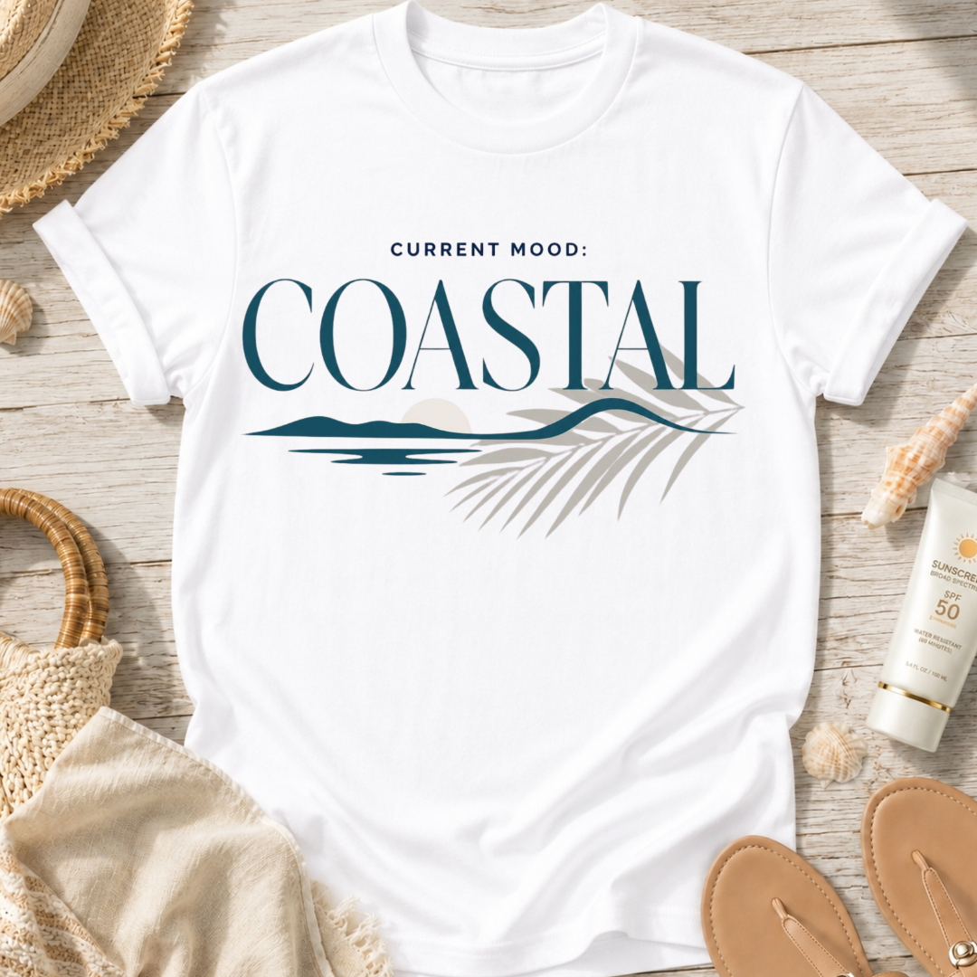Current Mood: COASTAL T-Shirt