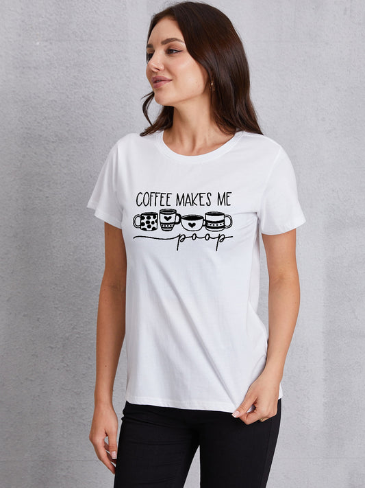 COFFEE MAKES ME Round Neck T-Shirt