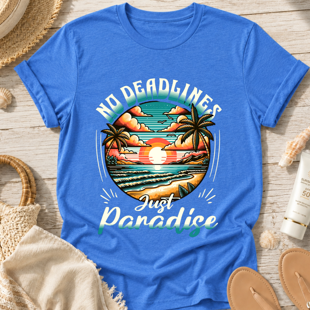 No Deadlines Just Paradise T-Shirt